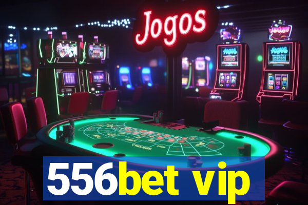 556bet vip